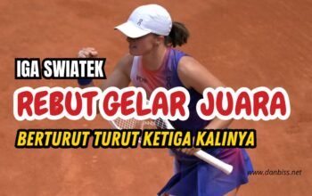 Iga Swiatek Tak Terbendung di Roland Garros, Rebut Gelar Juara Ketiga Secara Berturut-turut